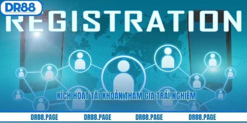 Kích hoạt tài khoản tham gia trải nghiệm